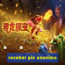 receber pix anonimo